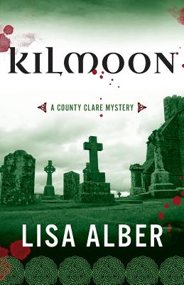 Kilmoon, a County Clare Mystery - Alber, Lisa