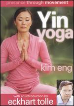 Kim Eng: Presence Through Movement - Yin Yoga