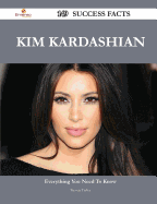 Kim Kardashian 149 Success Facts - Everything You Need to Know about Kim Kardashian