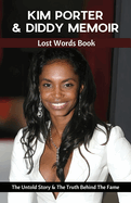 Kim Porter & Diddy Memoir - Lost Words Book: The Untold Story & The Truth Behind The Fame