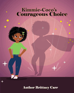 Kimmie CoCo's Courageous Choice