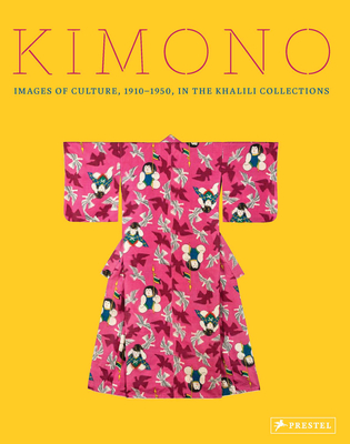 Kimono: Images of Culture 1915-1950 in the Khalili Collections - Atkins, Jaqueline, and Khalili, Sir David (Contributions by), and Elkvity, Dror (Contributions by)