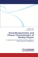 Kinanthropometric and Fitness Characteristics of Hockey Players