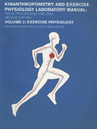 Kinanthropometry and Exercise Physiology Laboratory Manual: Volume 2: Exercise Physiology: Tests, Procedures and Data - Eston, Roger (Editor), and Reilly, Thomas, and Reilly, Tom (Editor)