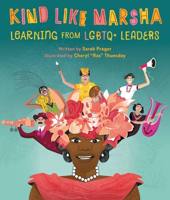 Kind Like Marsha: Learning from LGBTQ+ Leaders - Prager, Sarah