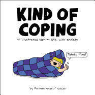 Kind of Coping: An Illustrated Look at Life with Anxiety