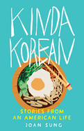 Kinda Korean: Stories from an American Life