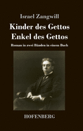 Kinder des Gettos / Enkel des Gettos: Roman in zwei Bnden in einem Buch