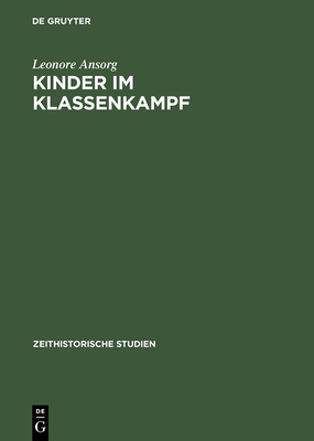 Kinder im Klassenkampf - Ansorg, Leonore