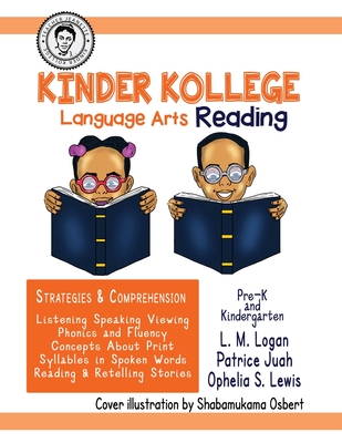 Kinder Kollege Language Arts: Reading - Lewis, Ophelia S, and Logan, L M (Editor), and Juah, Patrice (Editor)