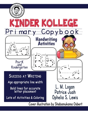 Kinder Kollege Primary Copybook: Handwriting - Lewis, Ophelia S, and Logan, L M (Editor), and Juah, Patrice (Editor)