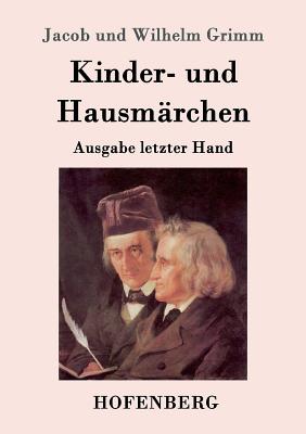 Kinder- und Hausmrchen: Ausgabe letzter Hand - Jacob Und Wilhelm Grimm