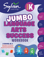Kindergarten Jumbo Language Arts Success Workbook: 3 Books in 1 --Alphabet Activities; Reading Readiness; Beginning Word Games; Activities, Exercises, and Tips to Help Catch Up, Keep Up, and Get Ahead