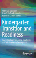 Kindergarten Transition and Readiness: Promoting Cognitive, Social-Emotional, and Self-Regulatory Development