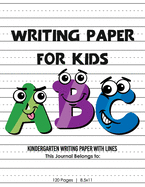 Kindergarten writing paper with lines for ABC kids: 120 Blank handwriting practice paper with dotted lines