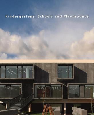 Kindergartens, Schools and Playgrounds - Canizares, Ana (Editor), and Fajardo, Julio (Editor)