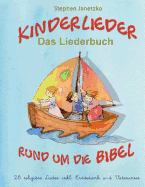 Kinderlieder Rund Um Die Bibel - 28 Religise Lieder Inkl. Erntedank Und Vaterunser: Das Liederbuch Mit Allen Texten, Noten Und Gitarrengriffen Zum Mitsingen Und Mitspielen