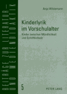 Kinderlyrik im Vorschulalter: Kinder zwischen Muendlichkeit und Schriftlichkeit