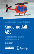 Kindernotfall-ABC: Kompendium Fr Notrzte Und Kindernotrzte