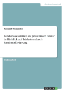 Kindertagesst?tten als pr?ventiver Faktor in Hinblick auf Inklusion durch Resilienzfrderung