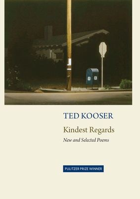 Kindest Regards: New and Selected - Kooser, Ted