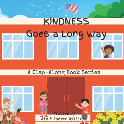 Kindness Goes a Long Way: A Clap-Along Book Series - Williams, Jim