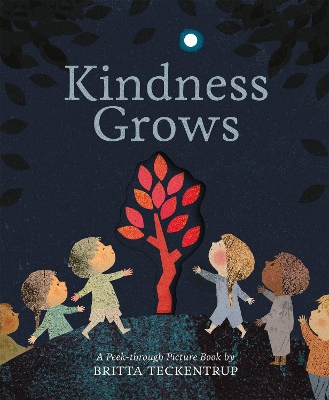 Kindness Grows: A Peek-through Picture Book by Britta Teckentrup - Teckentrup, Britta