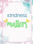 Kindness Matters: Inspirational and Christian Themed College Ruled Composition Notebook