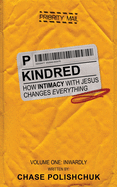 Kindred: How Intimacy with Jesus Changes Everything