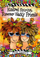 Kindred Spirits, Forever Wacky Friends