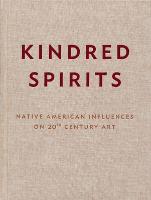 Kindred Spirits: Native American Influences on 20th Century Art - Ratcliff, Carter (Text by), and Smith, Paul Chaat (Text by), and Martin, Agnes (Contributions by)