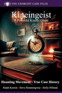 Kineingeist: Powerful Kinetic Ghost - A true story