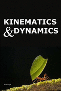 Kinematics and Dynamics