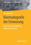 Kinematografie Der Erinnerung: Band 1: Filme ALS Kollektives Ged?chtnis Verstehen