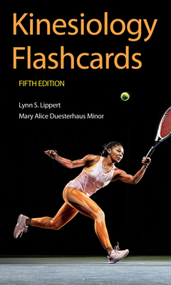 Kinesiology Flashcards - Lippert, Lynn S.; Minor, Mary Alice