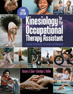 Kinesiology for the Occupational Therapy Assistant: Essential Components of Function and Movement, Third Edition: Essential Components of