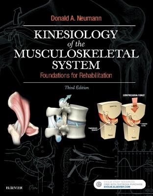 Kinesiology of the Musculoskeletal System: Foundations for Rehabilitation - Neumann, Donald A, PT, Fapta