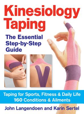 Kinesiology Taping: The Essential Step-by-Step Guide - Langendoen, John, and Sertel, Karin
