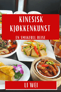 Kinesisk Kjkkenkunst: En Smakfull Reise