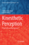 Kinesthetic Perception: A Machine Learning Approach