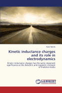 Kinetic inductance charges and its role in electrodynamics - Mende Fedor