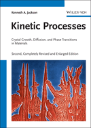 Kinetic Processes: Crystal Growth, Diffusion, and Phase Transitions in Materials