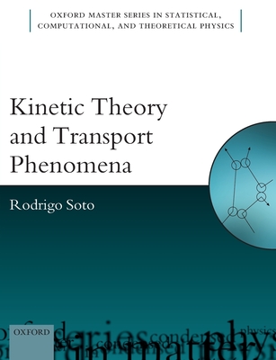 Kinetic Theory and Transport Phenomena - Soto, Rodrigo