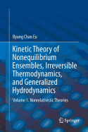 Kinetic Theory of Nonequilibrium Ensembles, Irreversible Thermodynamics, and Generalized Hydrodynamics: Volume 1. Nonrelativistic Theories