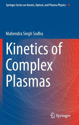 Kinetics of Complex Plasmas - Sodha, Mahendra Singh