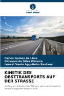 Kinetik Des Obsttransports Auf Der Strasse