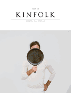 Kinfolk, Volume Five: A Guide for Small Gatherings