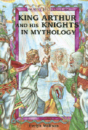 King Arthur and His Knights in Mythology