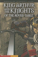 King Arthur and the Knights of the Round Table: A Graphic Novel - Hall, M C (Retold by)