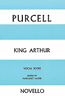 King Arthur: Opera Vocal Score